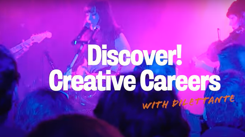 Discover! Creative Careers with Dilettante